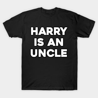 Harry Is An Uncle T-Shirt